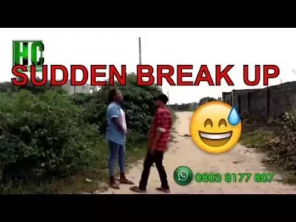 Video: Naija Comedy - Sudden Breakup (Comedy Skit)